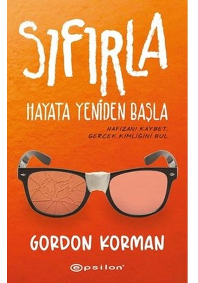 Sıfırla Hayata Yeniden Başla Gordon Korman Epsilon Yayınevi