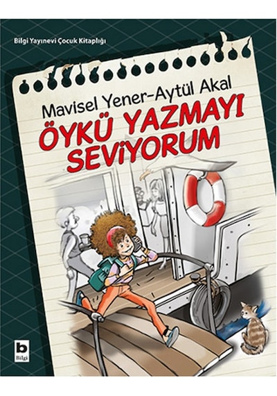 Öykü Yazmayı Seviyorum - Aytül Akal -  Mavisel Yener - Bilgi Yayınevi