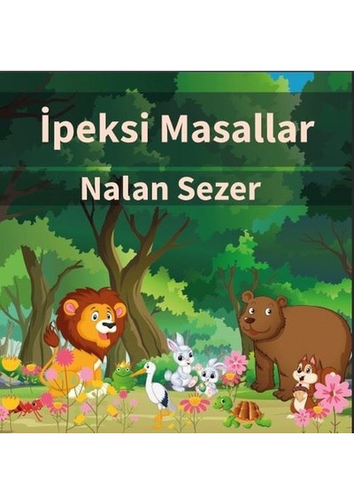 İpeksi Masallar - Nalan Sezer - Platanus Publishing