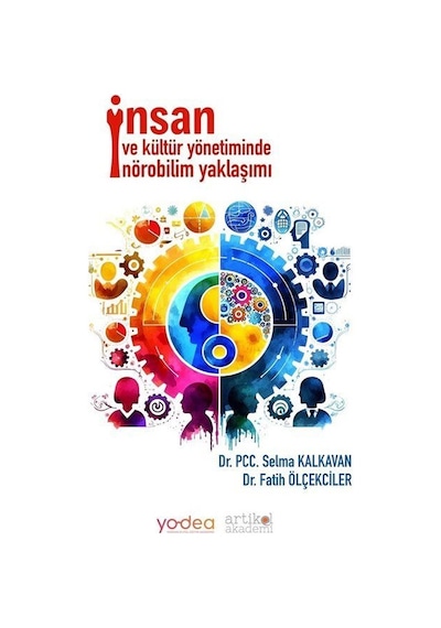 İnsan Ve Kültür Yönetiminde Nörobilim Yaklaşımı / Dr. Selma Ka...
