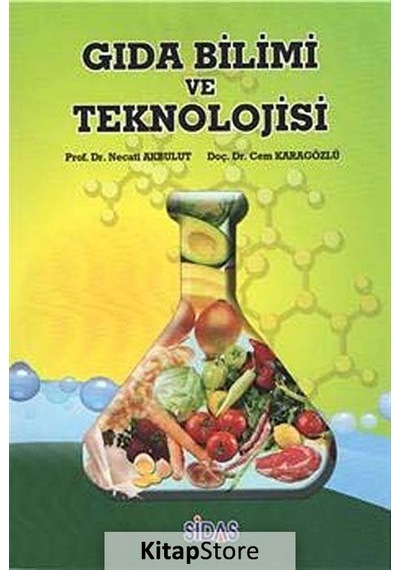 Gıda Bilimi ve Teknolojisi  - Cem Karagözlü  -  Necati Akbulut  - Sidas Yayınları