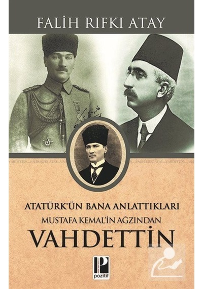 Atatürk'Ün Bana Anlattıkları Mustafa Kemal'In Ağzından Vahdett... 9789756461204
