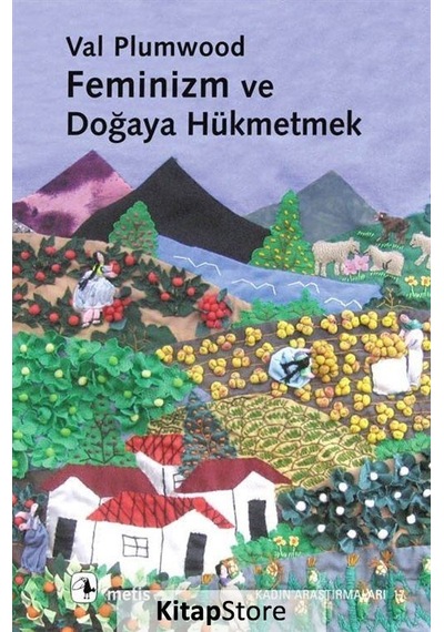Feminizm ve Doğaya Hükmetmek / Val Plumwood