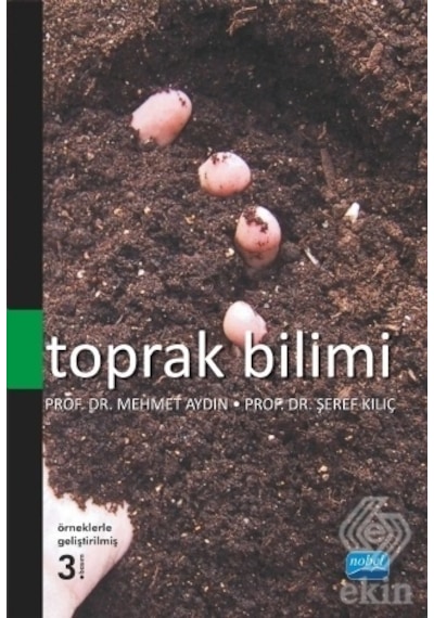 Toprak Bilimi - Mehmet Aydın -  Şeref Kılıç - Nobel Akademik Yayıncılık