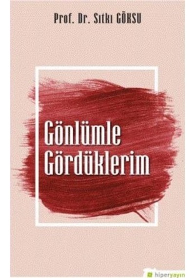 Gönlümle Gördüklerim - Sıtkı Göksu - Hiperlink