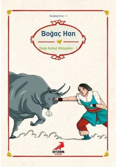 Boğaç Han - Dede Korkut Hikayeler 1- Erdem Çocuk