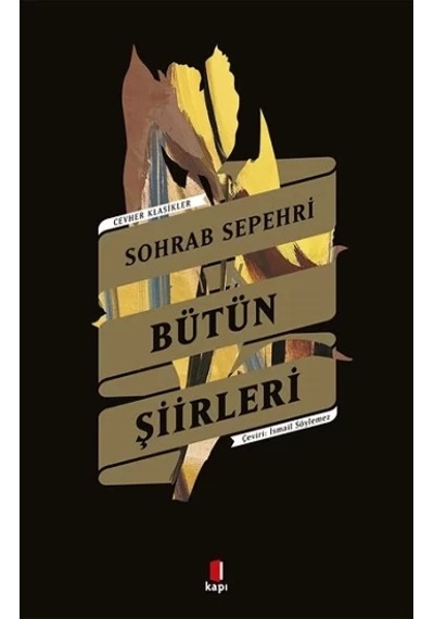 Cevher Klasikler - Sohrab Sepehri Bütün Şiirleri - Sohrab Sepehri - Kapı Yayınları