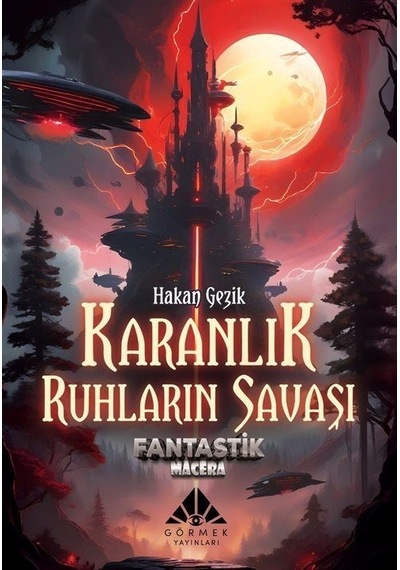 Karanlık Ruhların Savaşı - Hakan Gezik - Görmek Yayınları
