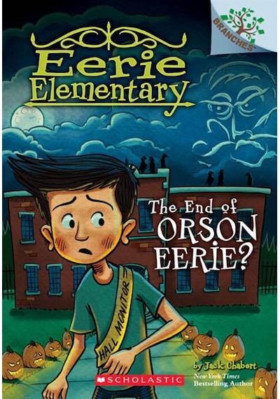 Eerie Elementary 10: The End of Orson Eerie? 9781338318562