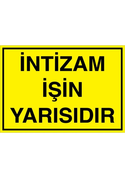 İntizam İşin Yarısıdır Uyarı Tabelası - 70x100 Alüminyum Kompozit Panel - Gs11