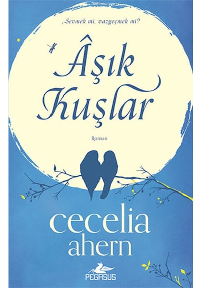 Aşık Kuşlar - Cecelia Ahern - Pegasus