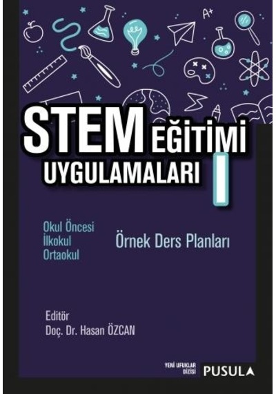 STEM Eğitimi Uygulamaları 1 - Örnek Ders Planları- Pusula Yayıncılık