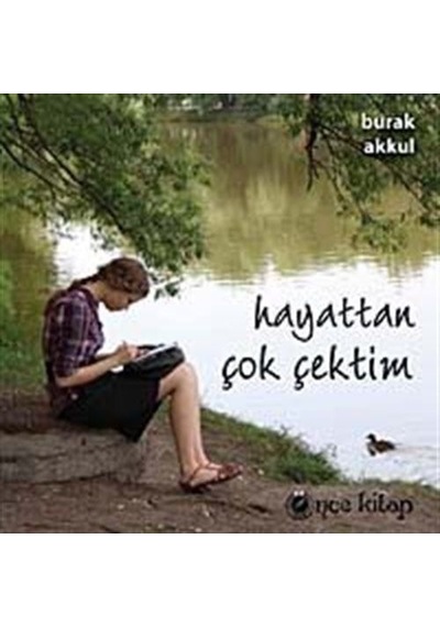 Hayattan Çok Çektim / Burak Akkul