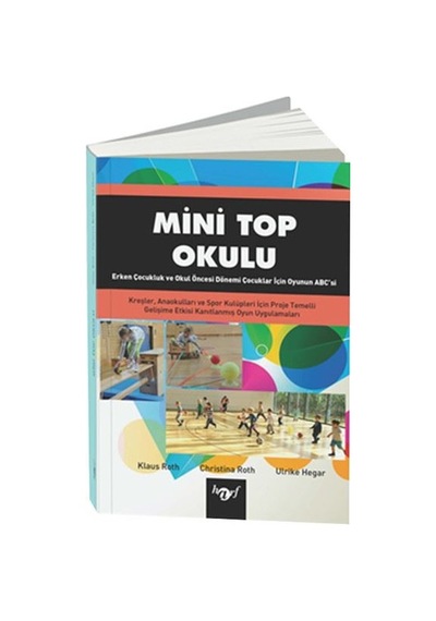Mini Top Okulu - Klaus Roth -  Christina Roth - Harf Yayınları