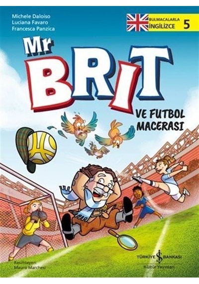 Mr Brit Ve Futbol Macerası / Bulmacalarla İngilizce 5 / Michel...