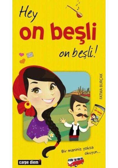 Hey On Beşli On Beşli! - Fatma Burçak - Carpediem Kitap