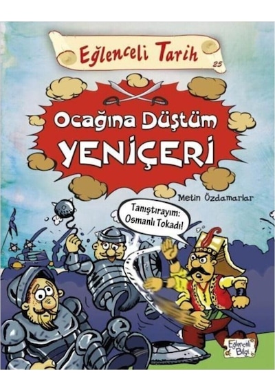 Eğlenceli Bilgi Ocağına Düştüm Yeniçeri - Metin Özdamarlar