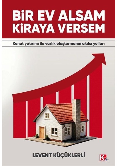 Bir Ev Alsam Kiraya Versem / Levent Küçüklerli