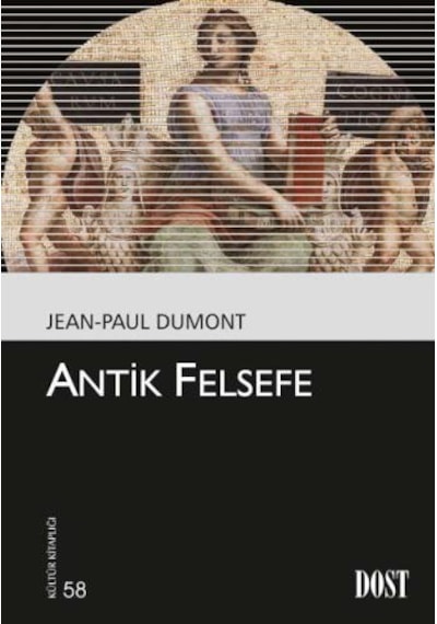 Antik Felsefe  - Jean Paul Dumont  - Dost Kitabevi