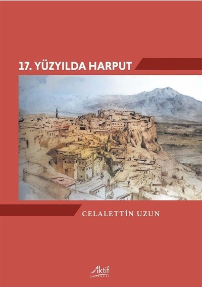 17. Yüzyılda Harput / Celalettin Uzun