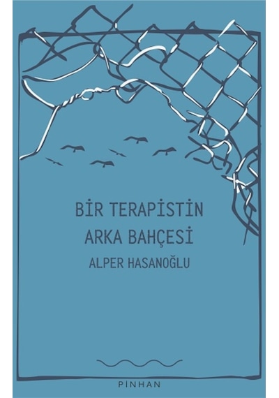 Bir Terapistin Arka Bahçesi - Alper Hasanoğlu - Pinhan Yayıncılık