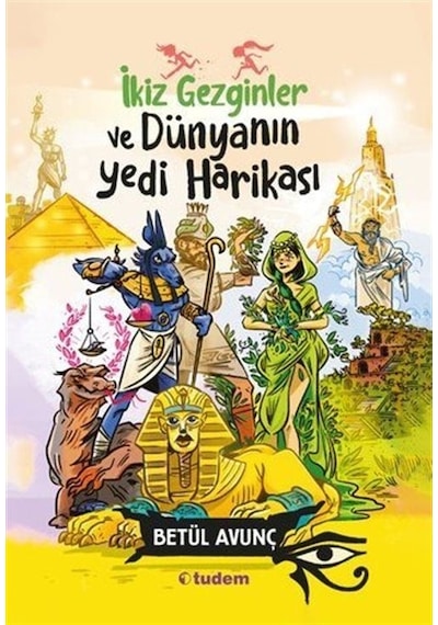 İkiz Gezginler ve Dünyanın Yedi Harikası - Betül Avunç - Tudem Yayınları