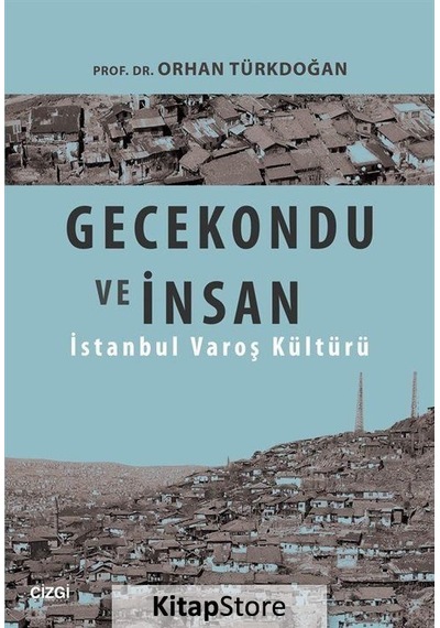 Gecekondu ve İnsan / Prof. Dr. Orhan Türkdoğan