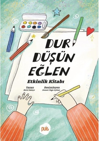 Dur Düşün Eğlen Etkinlik Kitabı / Betül Bahçe