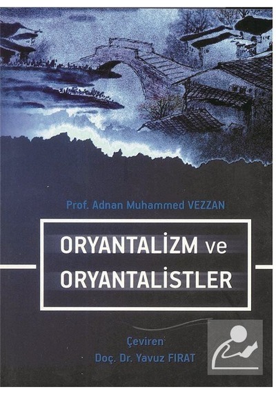 Oryantalizm ve Oryantalistler / Prof. Dr. Adnan Muhammed Vezzan