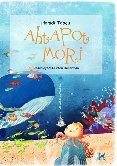 Ahtapot Mori - Hamdi Topçu - Yitik Ülke Yayınları
