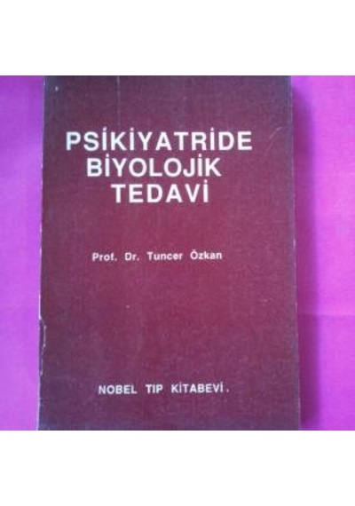 Psikiyatride Biyolojik Tedavi Tuncer Özkan