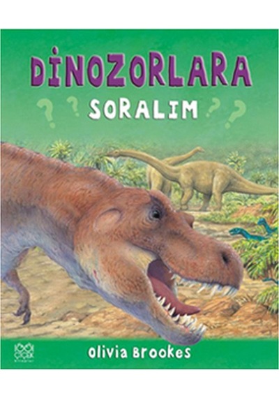 Dinozorlara Soralım - Olivia Brookes - 1001 Çiçek