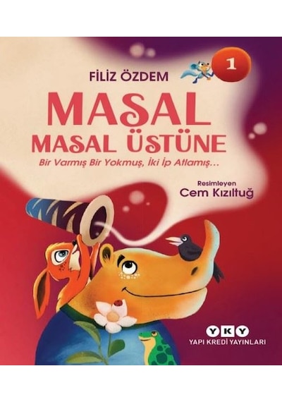 Masal Masal Üstüne 1 - Bir Varmış Bir Yokmuş İki İp Atlamış - Filiz Özdem - Yapı Kredi Yayınları