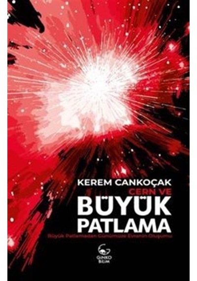 Cern Ve Büyük Patlama / Kerem Cankoçak
