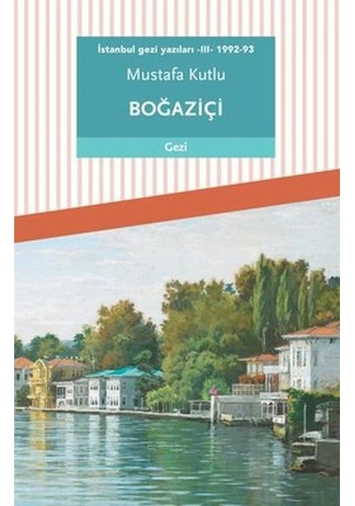İstanbul Gezi Yazıları - Iıı - 1992-93 Boğaziçi