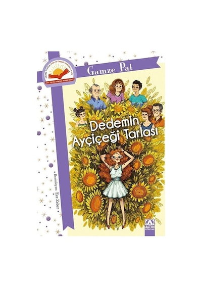 Dedemin Ayçiçeği Tarlası - Gamze Pat - Altın Kitaplar