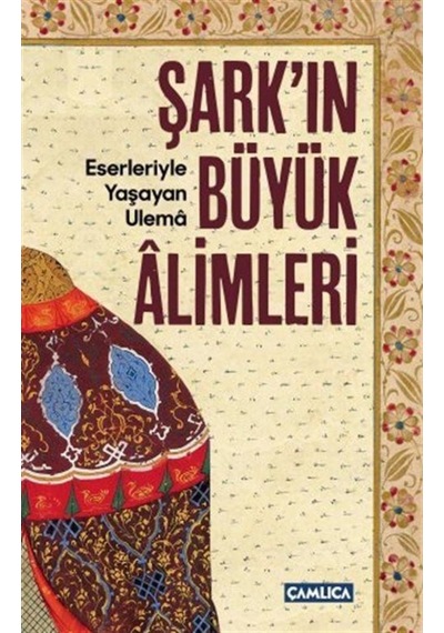 Şark'ın Büyük Alimleri - Soner Demirsoy - Çamlıca Basım Yayın