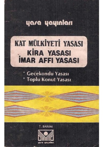 Kat Mülkiyeti Yasası Kira Yasası İmar Affı Yasası Gecekondu Yasası Toplu Konut Yasası 2.el