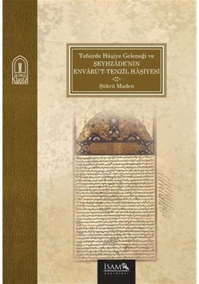 Tefsirde Haşiye Geleneği ve Şeyhzade'nin Envarü't-Tenzil Haşiy... 9786054829279