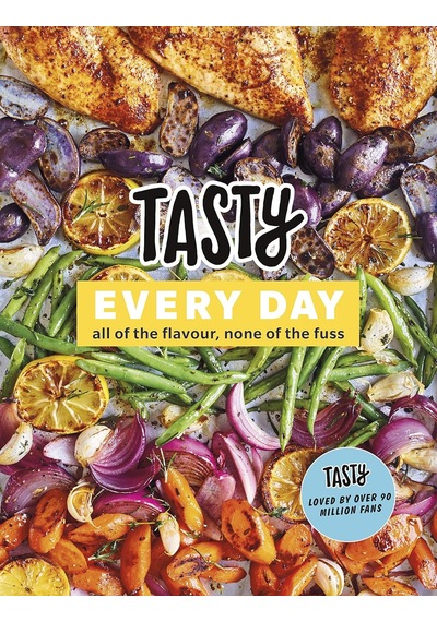 Tasty Every Day: All Of The Flavour, None Of The Fuss