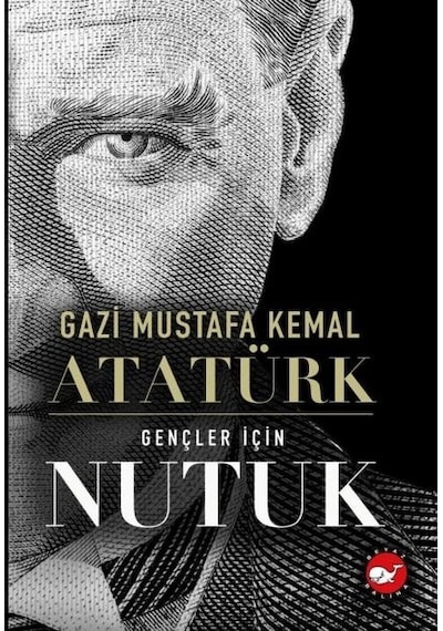 Gençler İçin Nutuk - Mustafa Kemal Atatürk - Beyaz Balina Yayınları