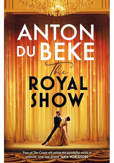 The Royal Show: A Brand New Series From The Nation S Favourite Entertainer, Anton Du Beke