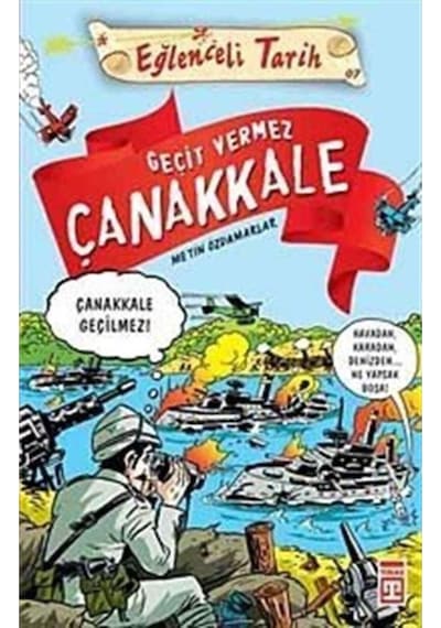 Eğlenceli Bilgi Geçit Vermez Çanakkale - Metin Özdamarlar