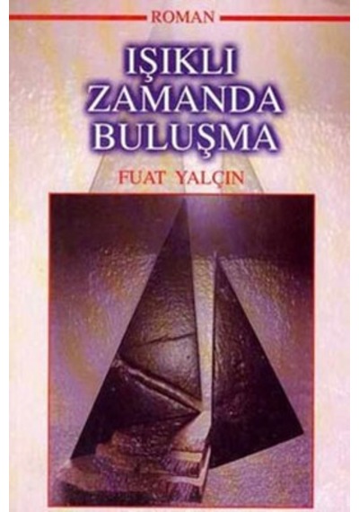 Işıklı Zamanda Buluşma - Fuat Yalçın