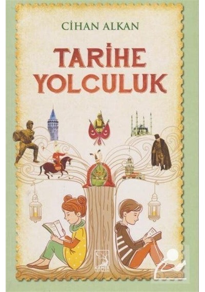 Tarihe Yolculuk - Cihan Alkan - Kamer Yayınları