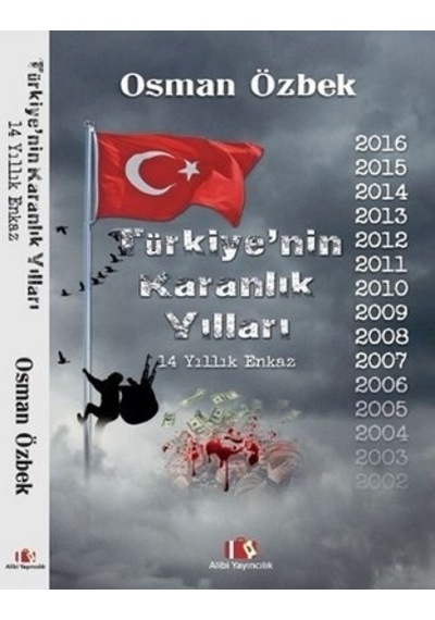 Türkiye'nin Karanlık Yılları - 14 Yıllık Enkaz - Osman Özbek - Alibi Yayıncılık