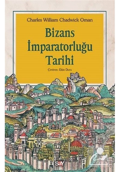 Bizans Imparatorluğu Tarihi / Charles William Chadwick Oman 9786050207323