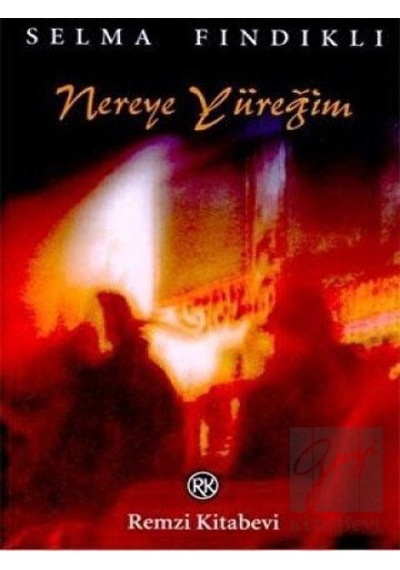 Nereye Yüreğim - Selma Fındıklı - Remzi Kitabevi