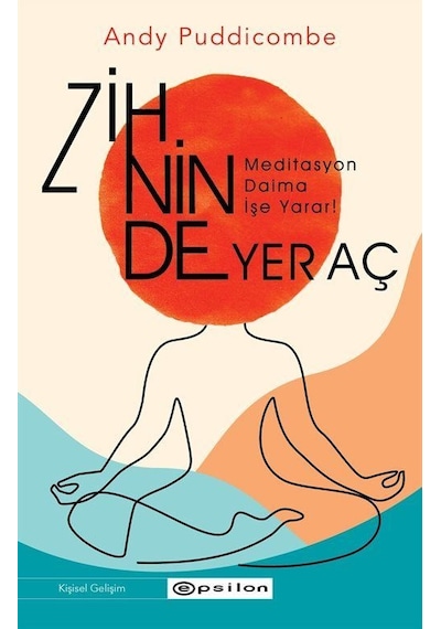 Zihninde Yer Aç - Andy Puddicombe - Epsilon Yayınevi