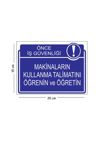 Metal Makinaların Kullanma Talimatını Öğrenin Ve Öğretin 15x20 Cm Uyarı İş Güvenliği Levhası
